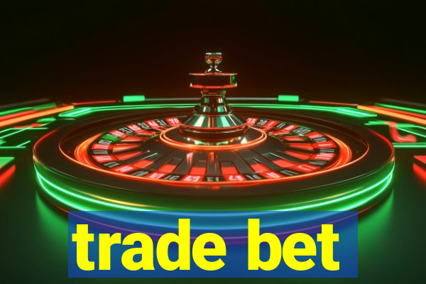 trade bet
